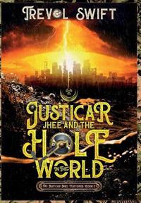 Bokomslag för "Justicar Jhee and the Hole in the World"