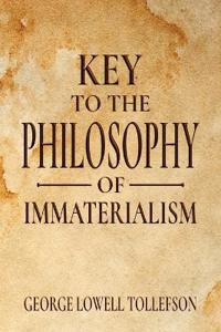 Key to the Philosophy of Immaterialism