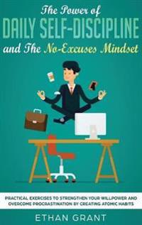 Bokomslag för "The Power of Daily Self-Discipline and The No-Excuses Mindset"