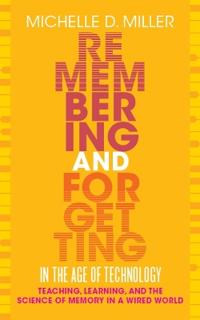 Remembering and Forgetting in the Age of Technology