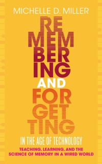 Remembering and Forgetting in the Age of Technology