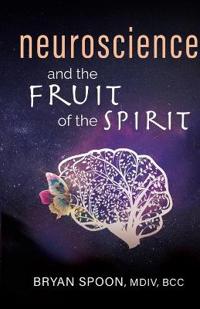 Kirjan kansi "Neuroscience and the Fruit of the Spirit"