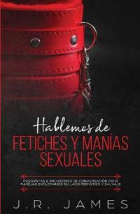 Hablemos de Fetiches y Manías Sexuales
