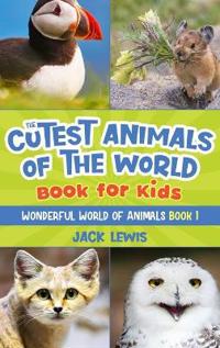 Bokomslag för "The Cutest Animals of the World Book for Kids"