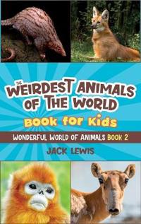 Bokomslag för "The Weirdest Animals of the World Book for Kids"