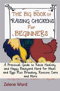 Bokomslag för "The Big Book of Raising Chickens for Beginners"