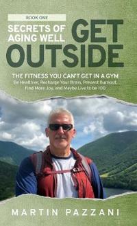 Secrets of Aging Well - Get Outside