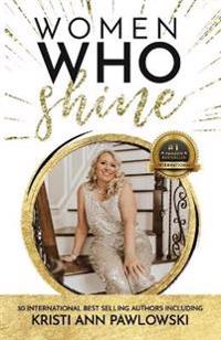 Women Who Shine- Kirsti Ann Pawlowski
