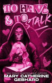 To Have and to Stalk