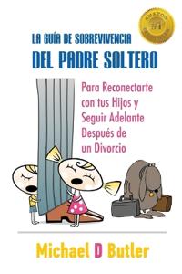 Bokomslag för "La Guía de Sobrevivencia del Padre Soltero"