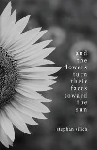 Bokomslag för "And the Flowers Turn Their Faces Toward the Sun"