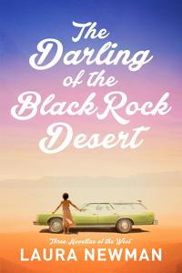 The Darling of the Blackrock Desert: Three novellas set in the West