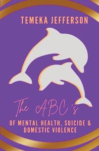 Suicide & Domestic Violence the ABC's of Mental Health