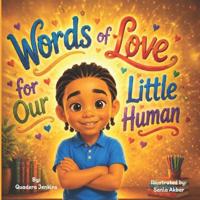 Words of Love for Our Little Human
