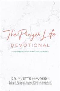 The Prayer Life Devotional (Wife)