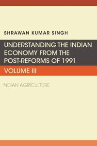 Understanding the Indian Economy from the Post-Reforms of 1991