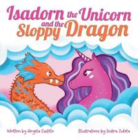 Bokomslag för "Isadorn the Unicorn and the Sloppy Dragon"