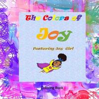 The Colors of Joy Featuring Joy Girl