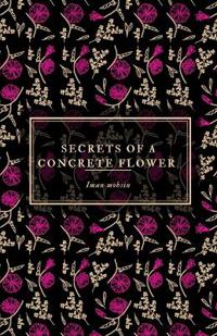 Secrets Of A Concrete Flower