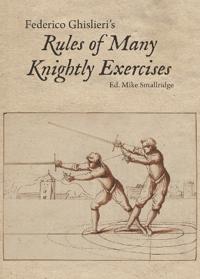 Federico Ghislieri's Rules of Many Knightly Exercises