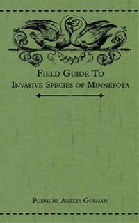 Field Guide to Invasive Species of Minnesota