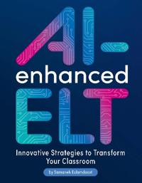 AI-Enhanced ELT: Innovative Strategies to Transform Your Classroom
