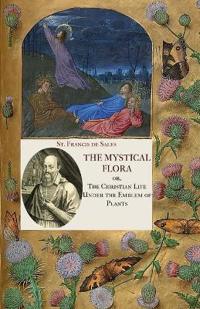 Bokomslag för "The Mystical Flora of St. Francis de Sales"