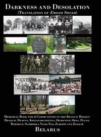 Darkness and Desolation - Memorial Book for 12 Communities in the Braslav Region