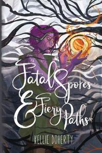 Fatal Spores & Fiery Paths