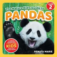 The Nature Kid's Guide to Pandas