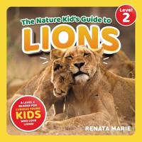 The Nature Kid's Guide to Lions