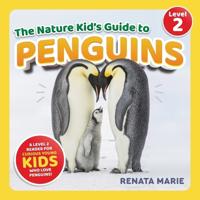 The Nature Kid's Guide to Penguins