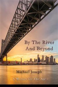 By The River And Beyond