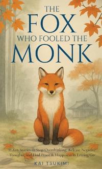 Kirjan kansi "The Fox Who Fooled the Monk - 33 Zen Stories"