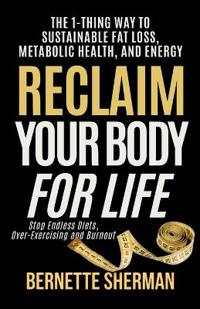 Reclaim Your Body for Life