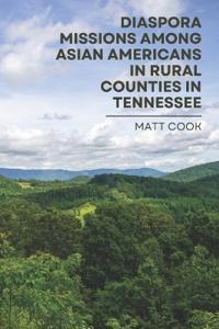 Diaspora Missions among Asian Americans in Rural Counties in Tennessee