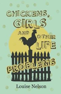 Chickens, Girls, and Other Life Problems