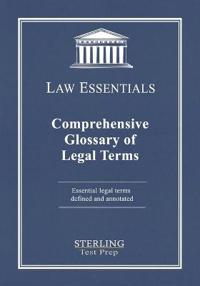 Comprehensive Glossary of Legal Terms, Law Essentials