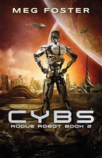 Cybs (Rogue Robot Book 2)