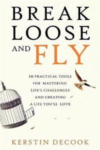 Break Loose and Fly
