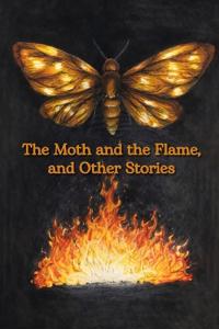 The Moth and the Flame, and Other Stories