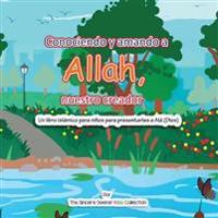 Conociendo y Amando a Alá, Nuestro Creador