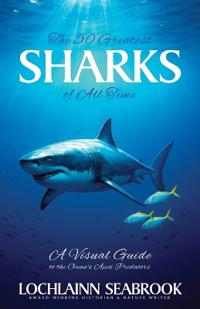 The 50 Greatest Sharks of All Time