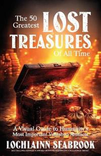 Bokomslag för "The 50 Greatest Lost Treasures of All Time"