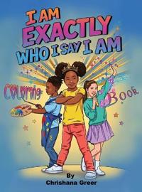 I Am Exactly Who I Say I Am