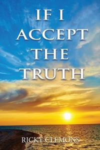 If I Accept the Truth