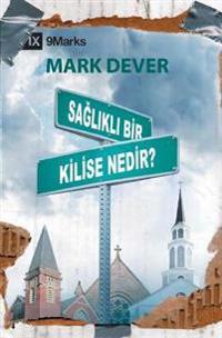 What Is a Healthy Church? / Saglikli Bir Kilise Nedir?