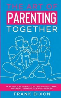 The Art of Parenting Together