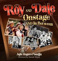 Roy and Dale on Stage and in Between