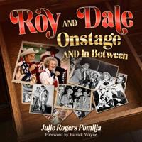 Roy and Dale on Stage and in Between